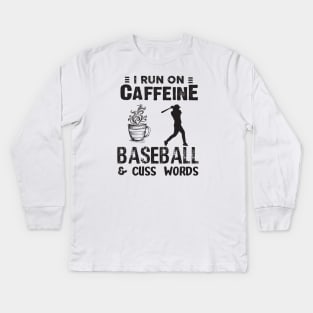 I Run On Caffeine Baseball And Cuss Words Kids Long Sleeve T-Shirt